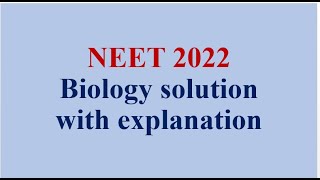 NEET 2022 Biology Solution