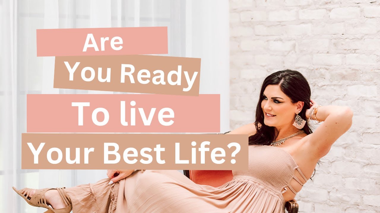 Are you ready to live your best life? - YouTube