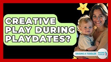 Creative Play During Playdates? - Raising A Toddler