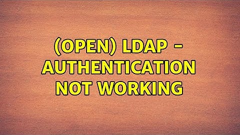 (Open) LDAP - Authentication not working