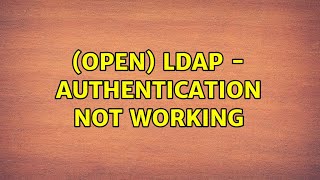 (Open) LDAP - Authentication not working