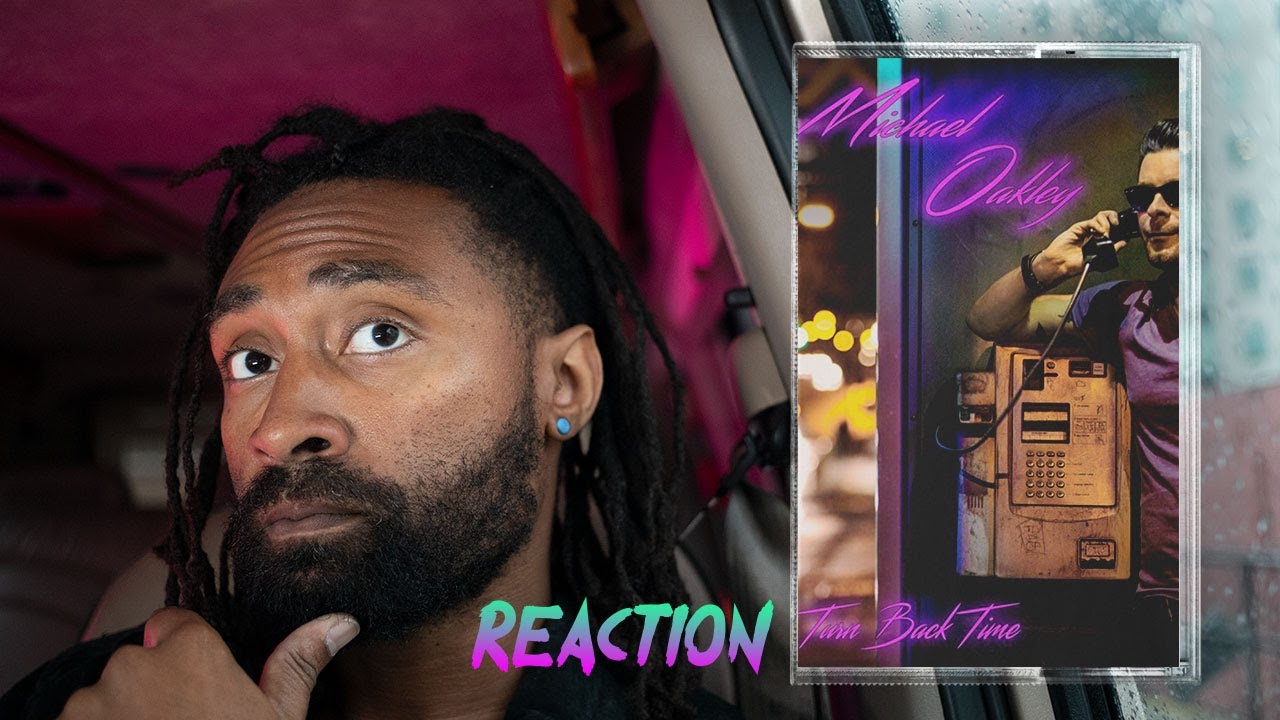 Michael Oakley - Turn Back Time - REACTION