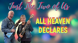 ALL HEAVEN DECLARES  -  31 AUGUST 2025 -  LYMM INDEPENDENT METHODIST CHURCH
