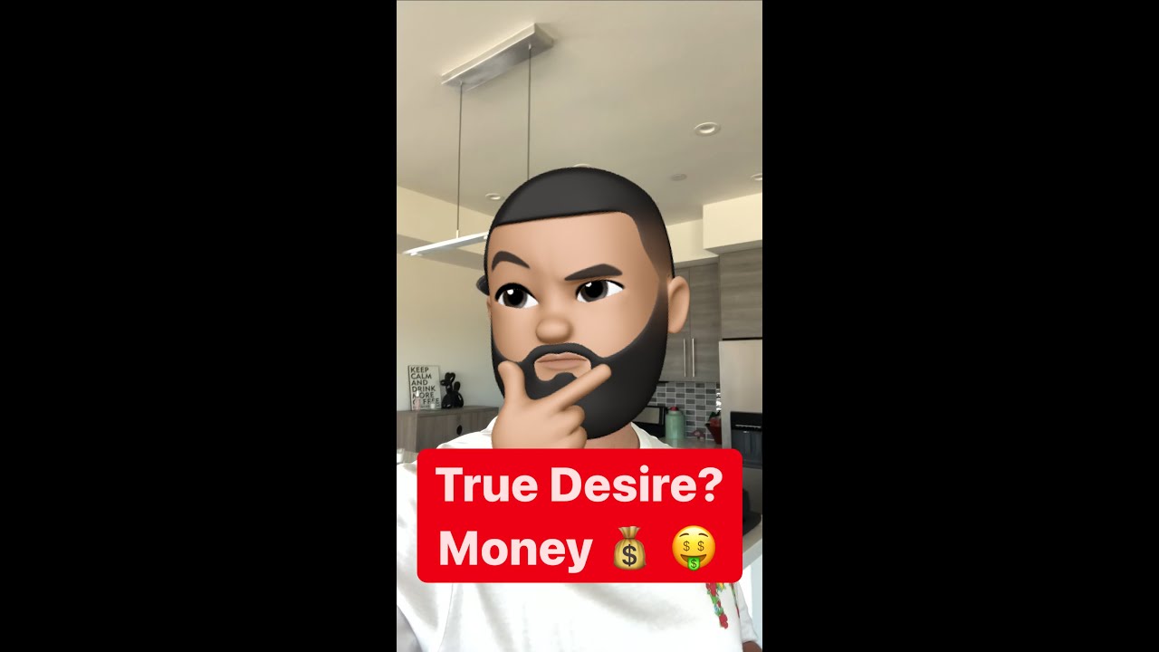 What Do You Really Desire?!? Money 💰 