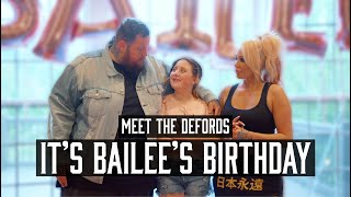 Meet The DeFords: It's Bailee's Birthday!