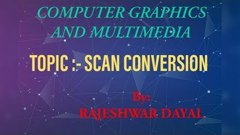 Scan Conversion