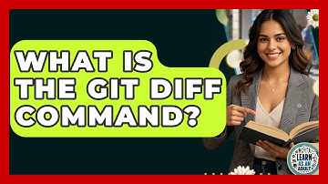 What Is The Git Diff Command? - Learn As An Adult