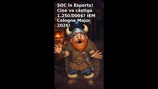 ȘOC în Esports! Cine va câștiga 1.250.000$? 🤯 IEM Cologne Major 2026!