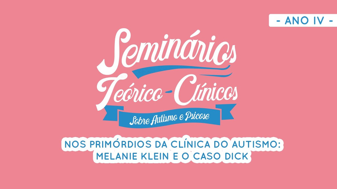 Nos primórdios da clínica do autismo: Melanie Klein e o caso Dick