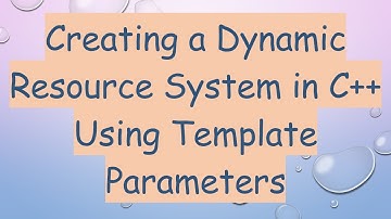 Creating a Dynamic Resource System in C+ +  Using Template Parameters