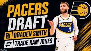 Indiana Pacers Trade Into 2nd Round for Purdue Star Braden Smith; Trade Kam Jones to Chicago Bulls
