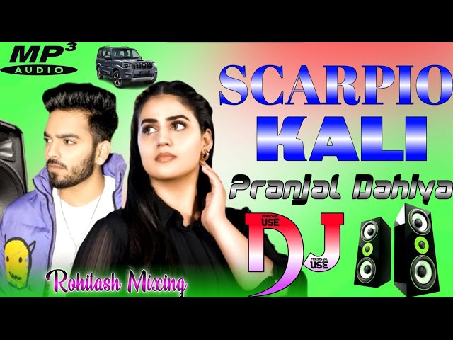 Scarpio Kali Pranjal Dahiya Dj Remix 💗 New Haryanvi Tranding song 2024 ❣️ Dj Rohitash Mixing & Vijay class=