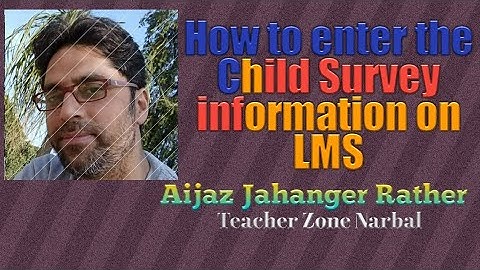 Entering Child Survey Information on LMS of DSEK