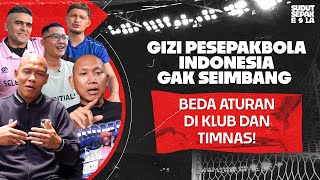 POLA MAKAN TIMNAS INDONESIA BERANTAKAN, PENYEBAB SEPAKBOLA MASIH MINIM PRESTASI?