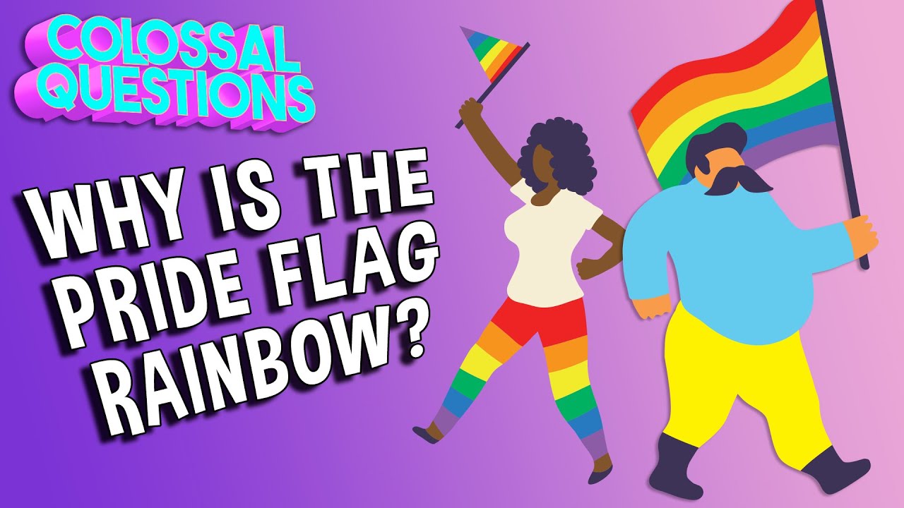 Why Is The Pride Flag Rainbow?