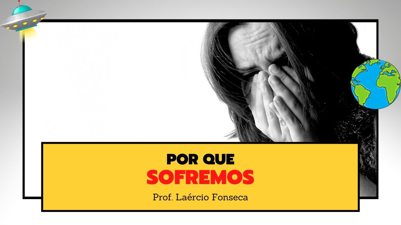 Por que SOFREMOS tanto nessa VIDA? | Prof. Laércio Fonseca - YouTube