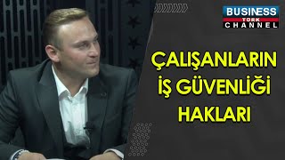 ÇALIŞANLARIN İŞ GÜVENLİĞİ HAKLARI... İBRAHİM YÜKSEL ANLATIYOR...