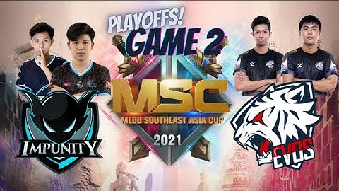 MSC PLAYOFFS DAY 1 | Impunity KH VS EVOS SG GAME 2!! (OPPI NAGBABAGA!!)
