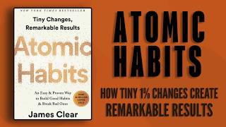 Atomic Habits: How Tiny 1% Changes Create Remarkable Results (James Clear) | Book Summary |Audiobook