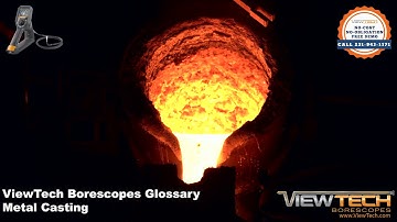 What is metal casting? | ViewTech Borescopes Inspection Terms Glossary