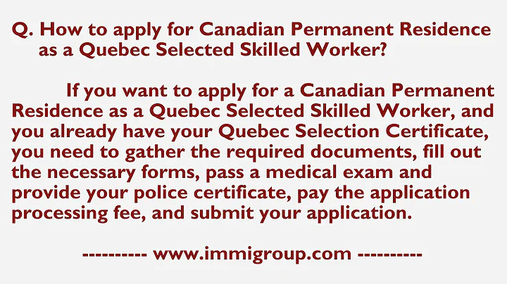 How to apply for Canadian Permanent Residence as a Quebec Selected Skilled Worker?