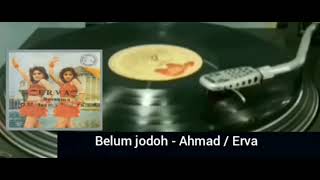 Ahmad & Erva - Belum Jodoh