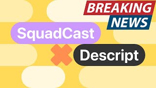 Introducing SquadCast...By Descript: We've Been Acquired! screenshot 3