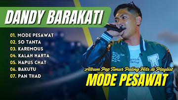 MODE PESAWAT - SO TANTA | DANDY BARAKATI | ALBUM POP TIMUR PALING HITS DI PLAYLIST