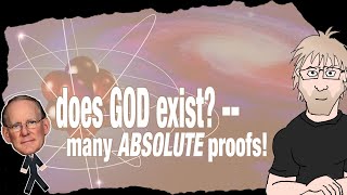 Does God Exist? - Many Absolute Proofs! (Part 1)