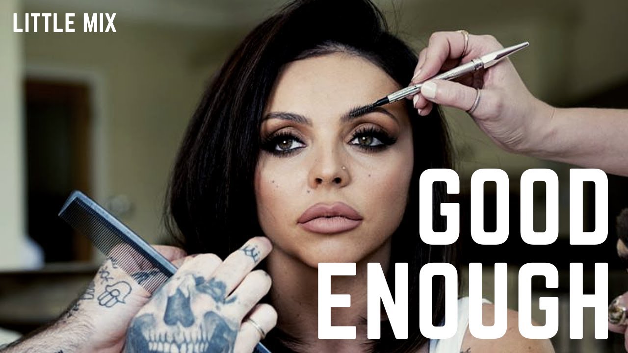 Little Mix - Good Enough (Odd One Out)