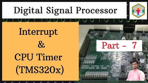 Part 7 | interrupt & CPU Timer | DSP TMS320F28x