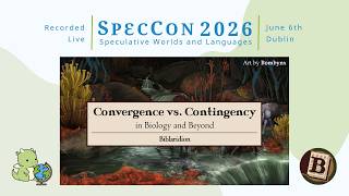 Convergence vs Contingency in Biology and Beyond || SpecCon 2026 Worldbuilding Conference