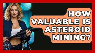 How Valuable Is Asteroid Mining? - Astronomy Made Simple