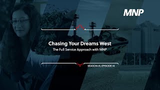Chasing Your Dreams West: The Full Service Approach with MNP