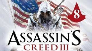 Assassin's Creed 3 Walkthrough - Part 8 Unconvinced [Sequence 3] AC3 Gameplay Commentary