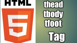 HTML thead tbody & tfoot tag