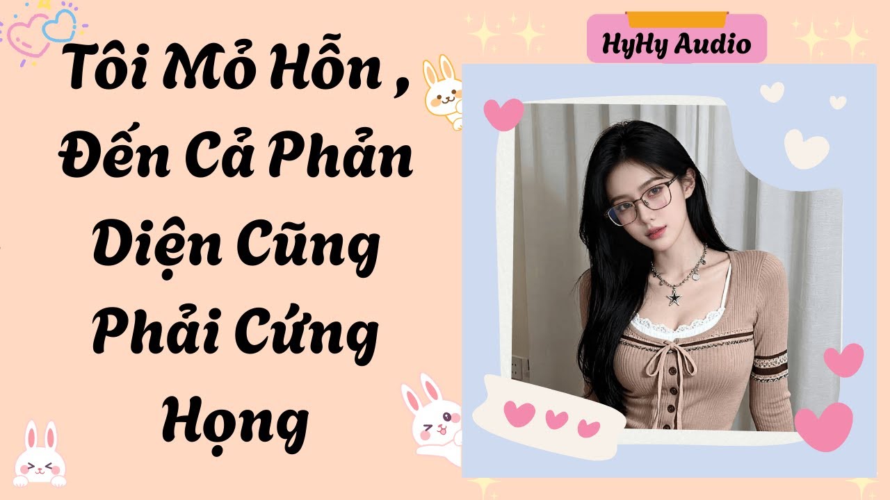 [Audio] Tôi Mỏ Hỗn , Đến Cả Phản Diện Cũng Phải Cứng Họng  | HyHy Audio
