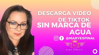 DESCARGA VIDEO DE TIKTOK SIN MARCA DE AGUA #maryespinal screenshot 4