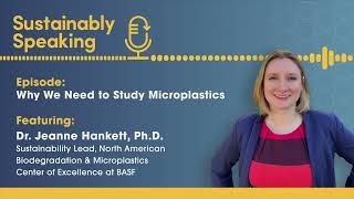 Why We Need To Study Microplastics Sustainably Speaking