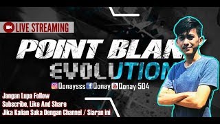 🔴 [LIVE] POINTBLANK EVOLUTION ID | YUK PB YUUUUUK ~