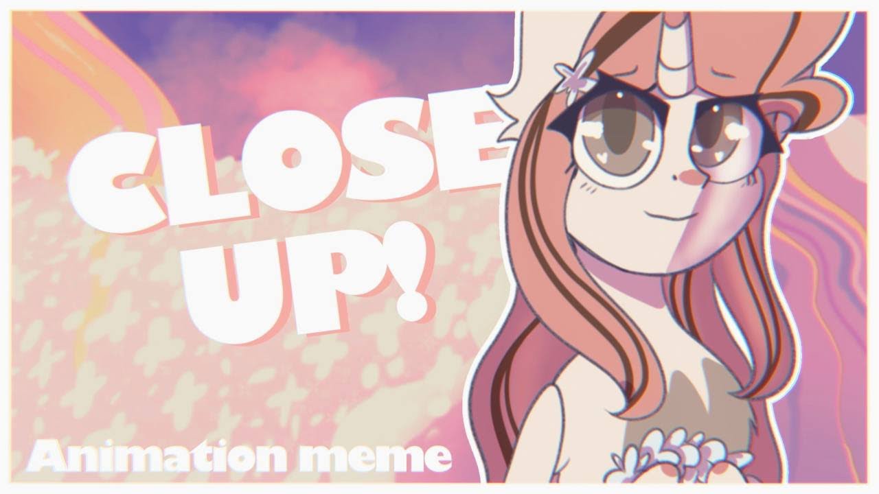 CLOSE UP! ANIMATION MEME // Sofilovedonuts