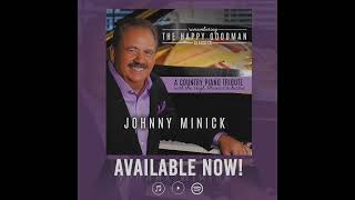 Johnny Minick | Remembering The Happy Goodman Classics: A Country Piano Tribute (Promo)