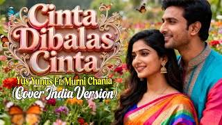 CINTA DIBALAS CINTA - YUS YUNUS FT. MURNI CHANIA COVER VERSI INDIA (By Alam nada)