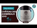 Château des Annereaux 2010 | Coloré, rond, classe et soyeux | Les dégustations du Petit Ballon