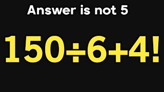 150÷6+4! = ❓ / Most people get this math question wrong / Simplify algebraic expression 
