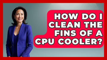 How Do I Clean The Fins Of A CPU Cooler? - The Hardware Hub