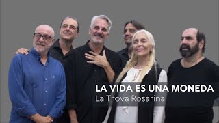 Video thumbnail of "La Trova Rosarina -  La vida es una moneda (Fito Paez)"