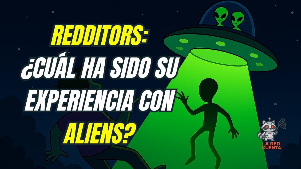 REDDIT: EXPERIENCIAS CON ALIENS🛸 