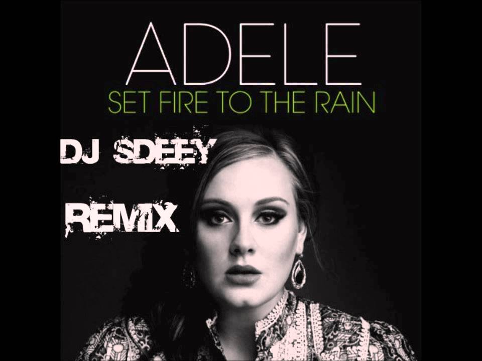 Adele Set Fire. Adele Set Fire to the Rain.