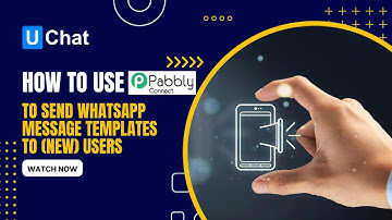 How to use Pabbly to send WhatsApp message templates in UChat